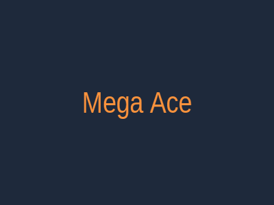 Mega Ace