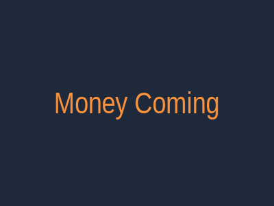 Money Coming