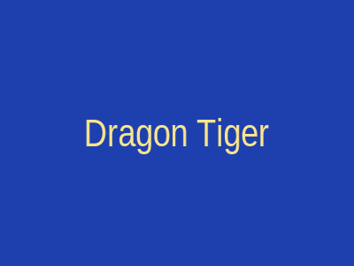 Dragon Tiger
