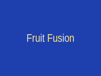 Fruit Fusion