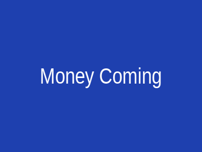 Money Coming
