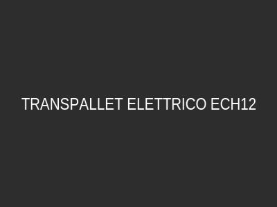 TRANSPALLET ELETTRICO ECH12