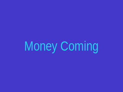 Money Coming