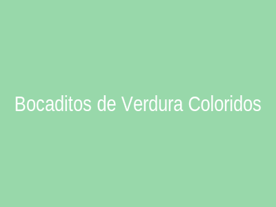 Bocaditos de Verdura Coloridos en Galletas de Arroz