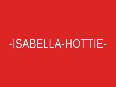-ISABELLA-HOTTIE-