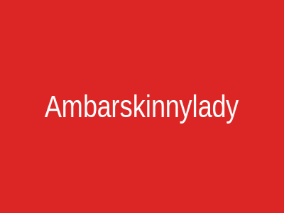 Ambarskinnylady
