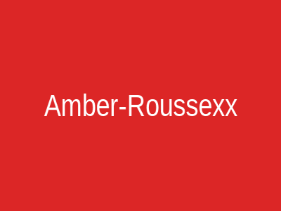 Amber-Roussexx