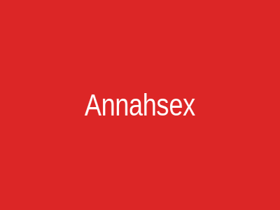 Annahsex