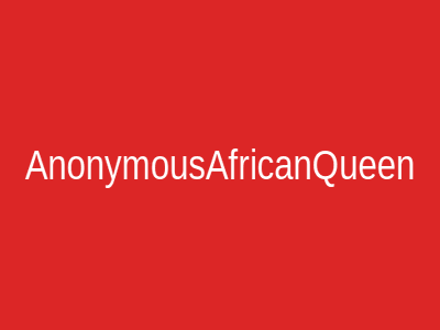AnonymousAfricanQueen
