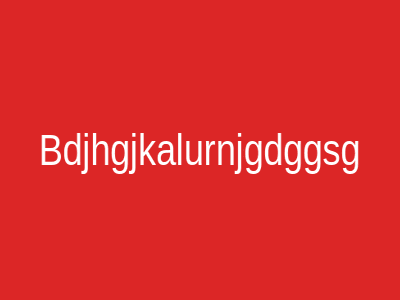 Bdjhgjkalurnjgdggsg