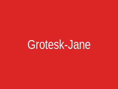 Grotesk-Jane