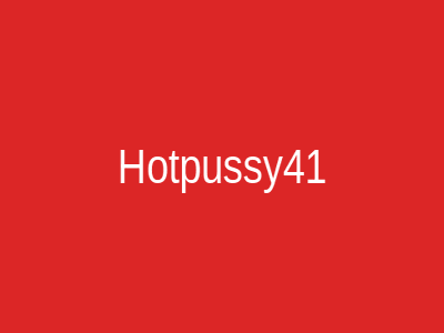 Hotpussy41