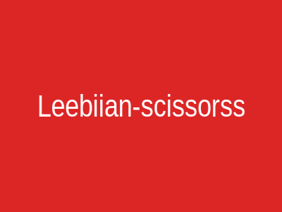 Leebiian-scissorss
