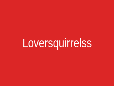 Loversquirrelss