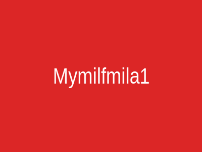 Mymilfmila1