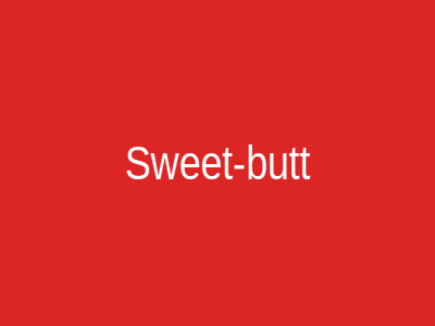 Sweet-butt