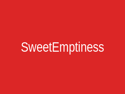 SweetEmptiness