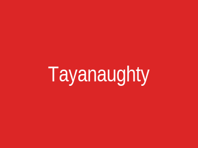Tayanaughty