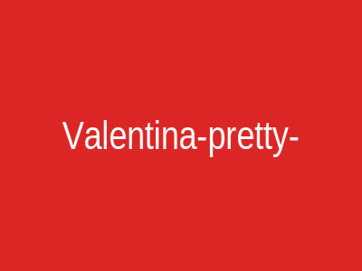 Valentina-pretty-