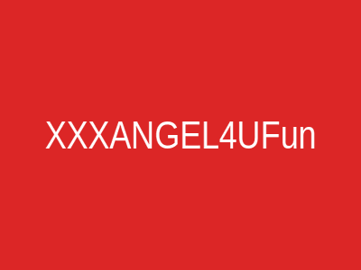 XXXANGEL4UFun