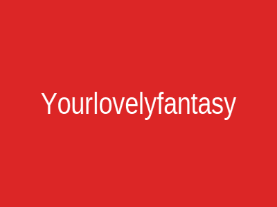 Yourlovelyfantasy