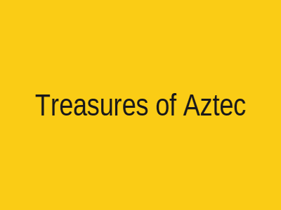 Treasures of Aztec