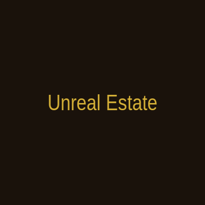Unreal Estate