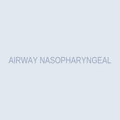 AIRWAY NASOPHARYNGEAL
