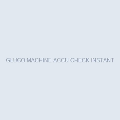 GLUCO MACHINE ACCU CHECK INSTANT