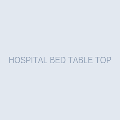 HOSPITAL BED TABLE TOP