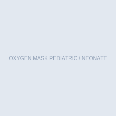 OXYGEN MASK PEDIATRIC / NEONATE