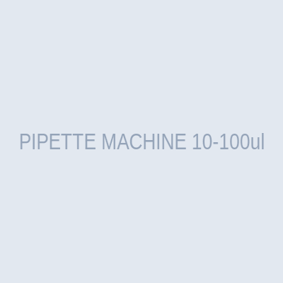 PIPETTE MACHINE 10-100ul