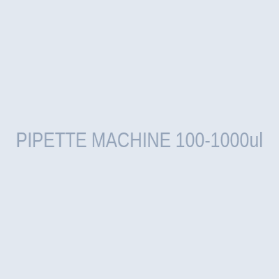PIPETTE MACHINE 100-1000ul