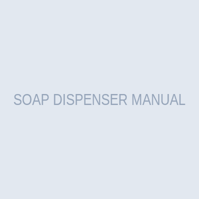 SOAP DISPENSER MANUAL