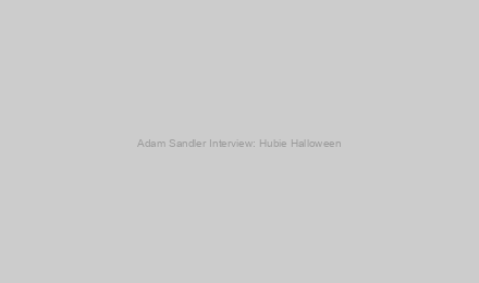 Adam Sandler Interview: Hubie Halloween