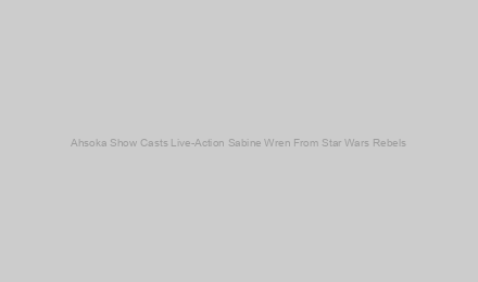 Ahsoka Show Casts Live-Action Sabine Wren From Star Wars Rebels