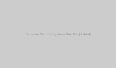 Christopher Meloni Joining Man of Steel Cast [Updated]