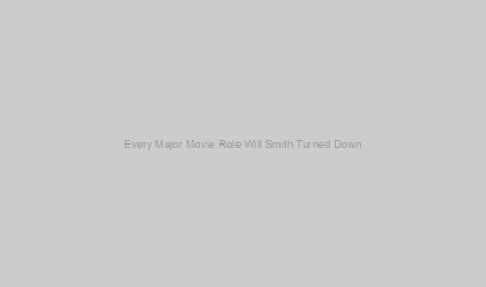Every Major Movie Role Will Smith Turned Down