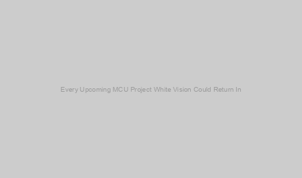 Every Upcoming MCU Project White Vision Could Return In