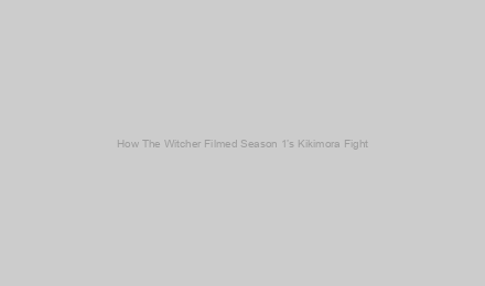 How The Witcher Filmed Season 1’s Kikimora Fight