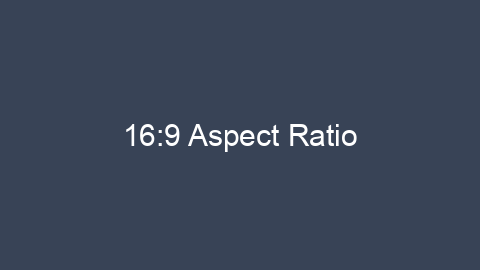 16:9 Aspect Ratio Example