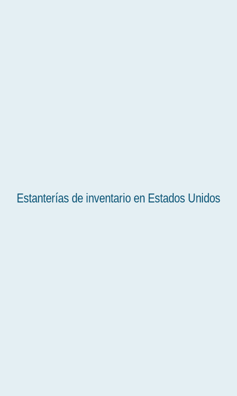 Estanterías de inventario en Estados Unidos