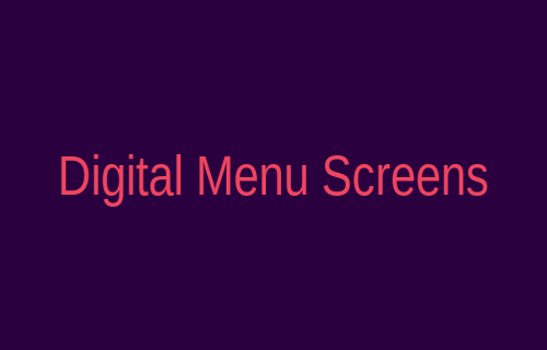Digital menu board screens