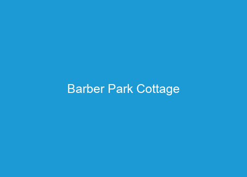 Barber Park Cottage