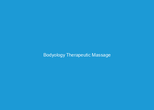 Bodyology Therapeutic Massage
