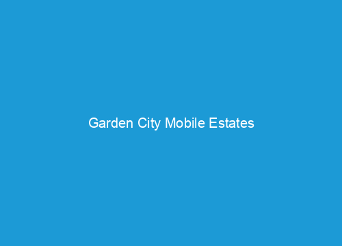 Garden City Mobile Estates