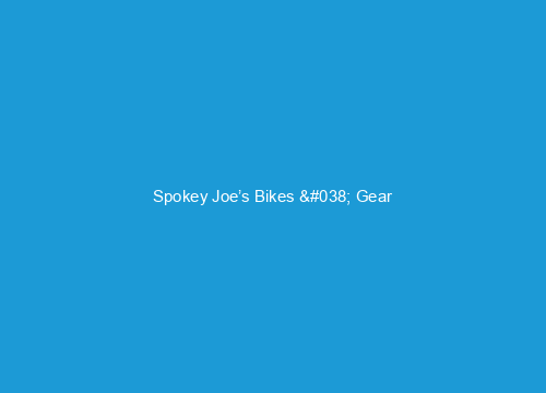 Spokey Joe’s Bikes &#038; Gear