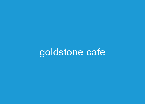 goldstone cafe