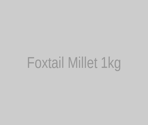 Foxtail Millet 1kg