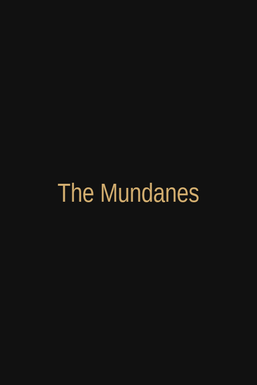 The Mundanes